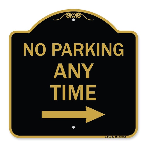 Signmission No Parking Anytime W/ Right Arrow, Black & Gold Aluminum Sign, 18" x 18", BG-1818-23775 A-DES-BG-1818-23775 - main